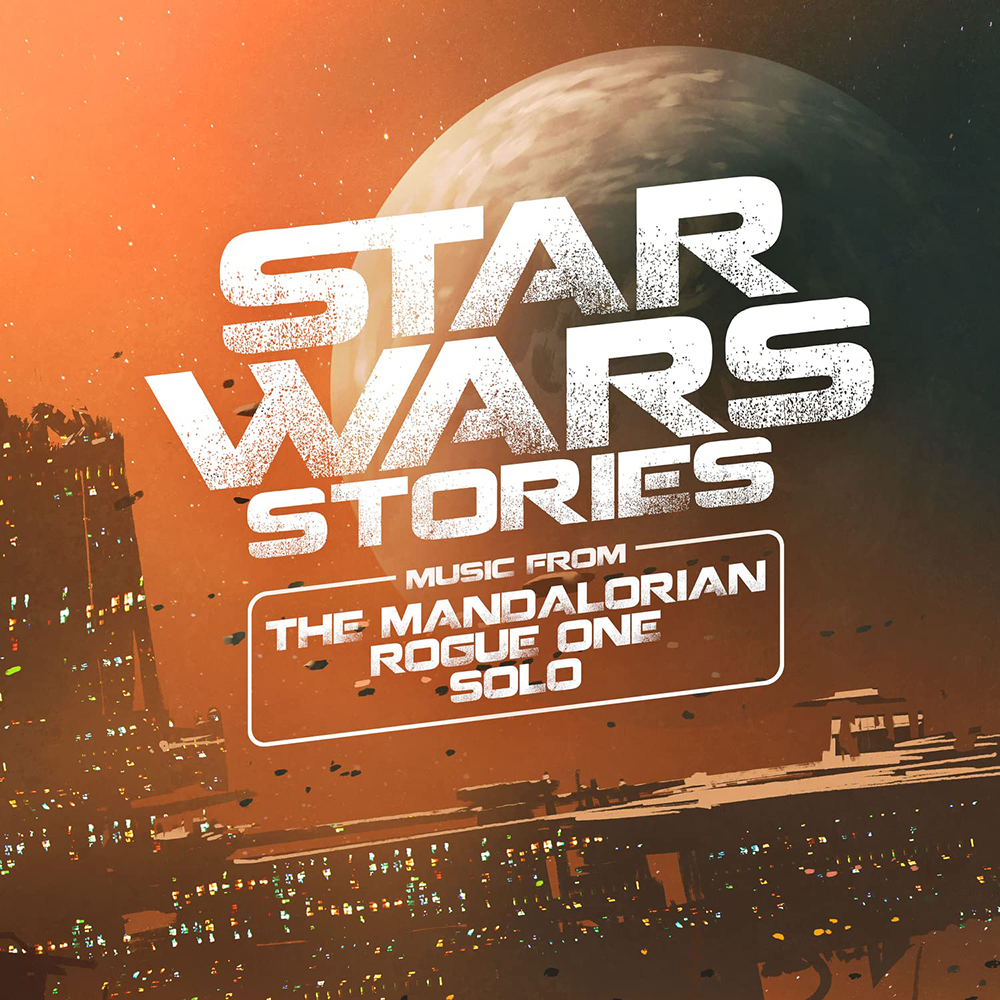 Star Wars Stories: Music From The Mandalorian - Rogue One - Solo