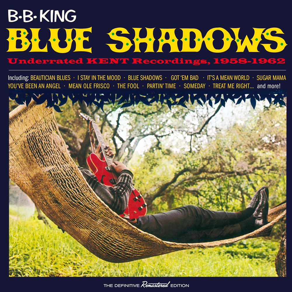 B.B. King – Blue Shadows - Underrated Kent Recordings 1958-1962
