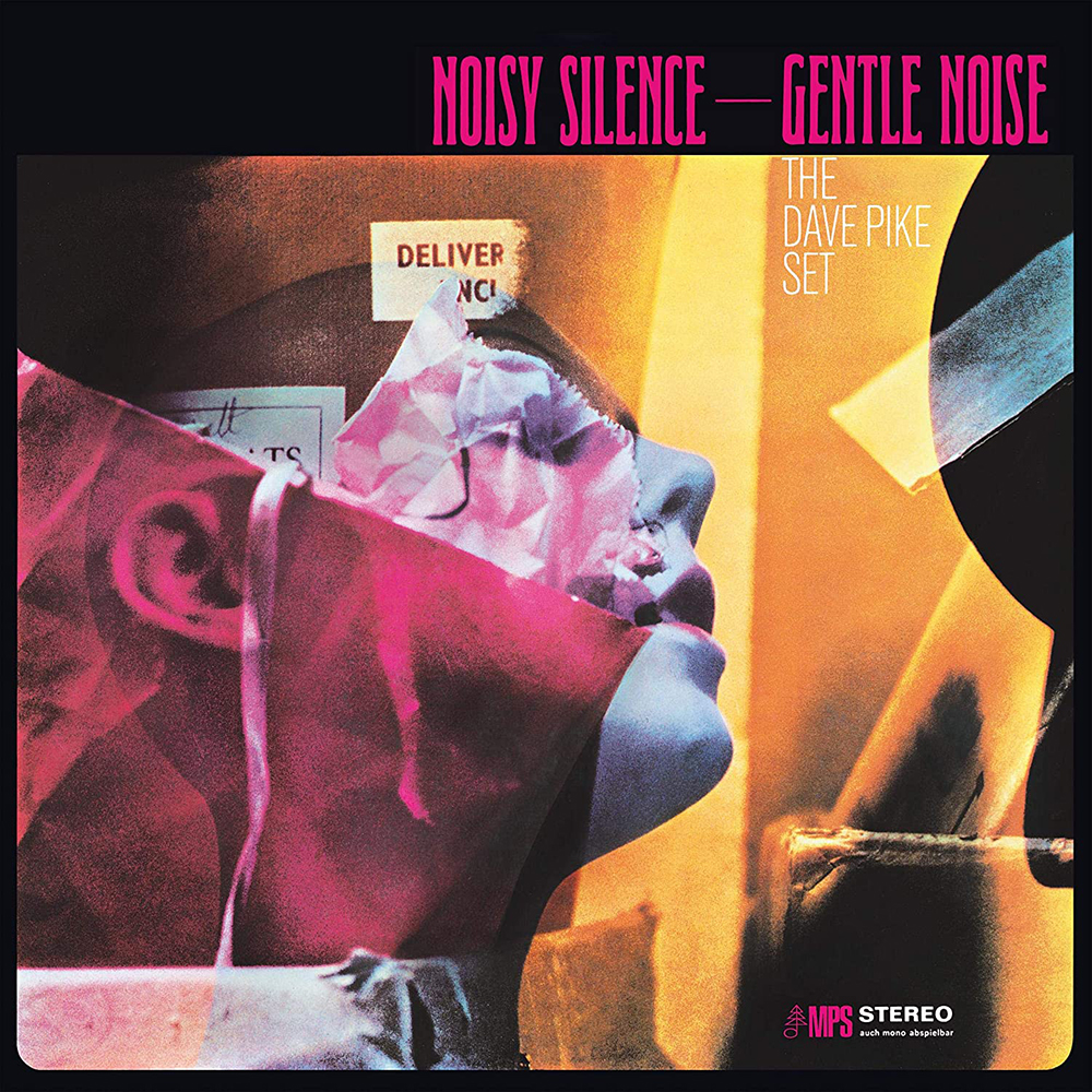 The Dave Pike Set – Noisy Silence - Gentle Noise