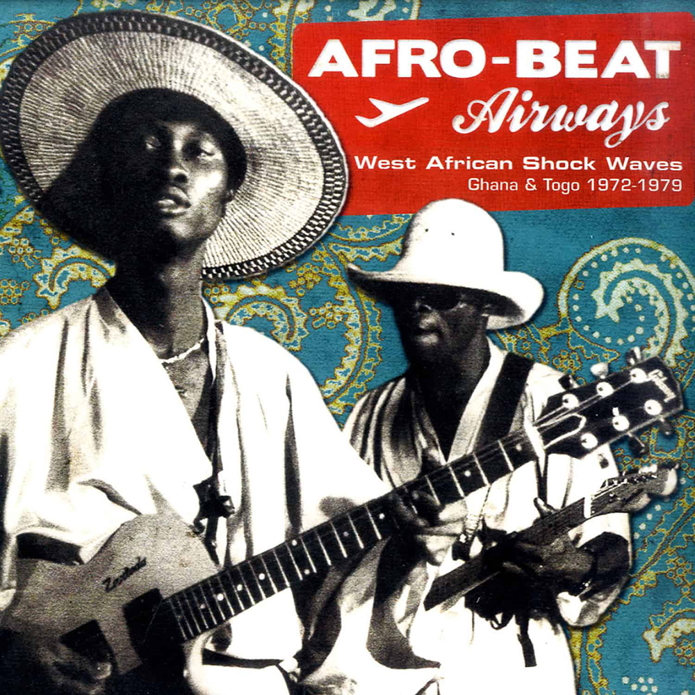 Afro-Beat Airways - West African Shock Waves - Ghana & Togo 1972-1979