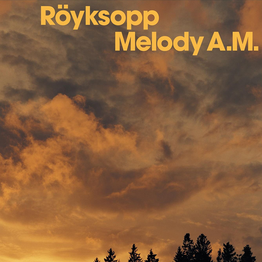 Röyksopp ‎– Melody A.M.