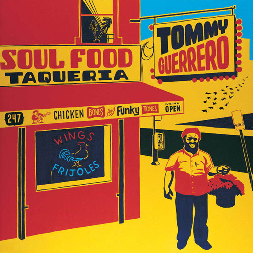Tommy Guerrero ‎– Soul Food Taqueria