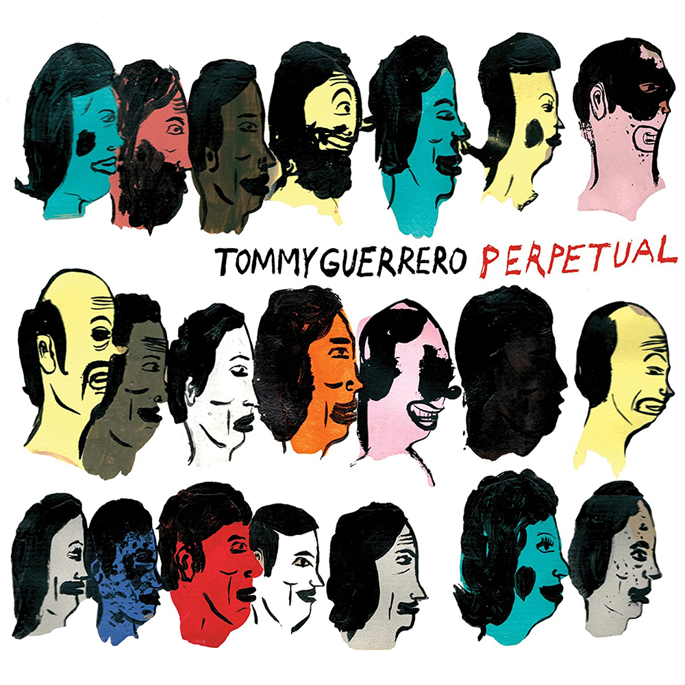 Tommy Guerrero ‎– Perpetual