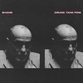 Shame  – Drunk Tank Pink