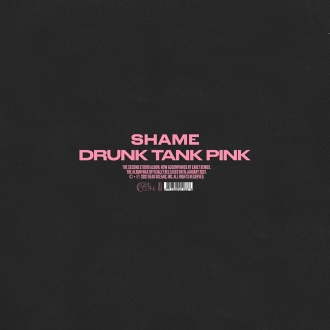 Shame  Drunk Tank Pink